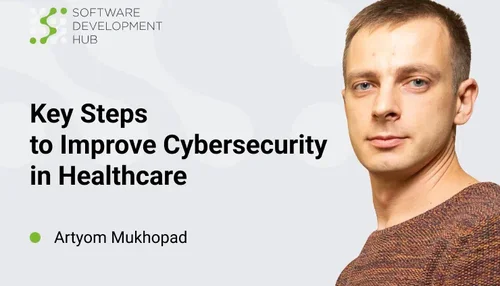 Key Steps to Improve Cybersecurity in Healthcare